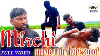 #MIRCHI Movie rain fight spoof |Full Video 2021 |Action spoof #skentertainmentSachin