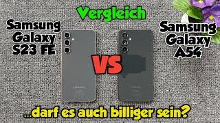 Samsung Galaxy S23 FE vs A54 - Vergleich - ...darf es auch billiger sein?