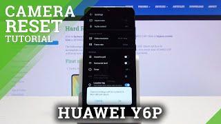 How to Reset Camera Settings in HUAWEI Y6P – Erase Camera Errors