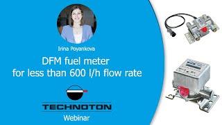 DFM fuel flow meters up to 600 l/h. Technoton webinar on 08.04.2020