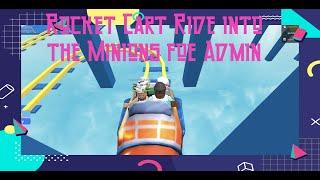 We Plays Rocket Cart Ride into the Minions for Admin