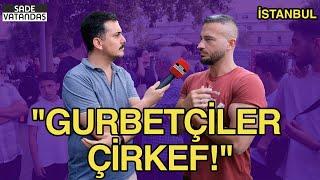 Gurbetçi Diğer Gurbetçilere Sert Konuştu!