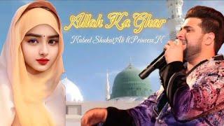 Allah Ka Ghar "Nabeel Shukat Ali ft. Princess N |New Version |Special Ramzan Kalam |S Jaani Official