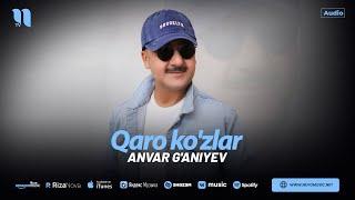 Anvar G'aniyev - Qaro ko'zlar (audio 2024)