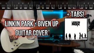 Linkin Park - Given Up GUITAR COVER + TABs !