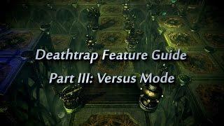 Deathtrap Feature Guide III: Versus Mode