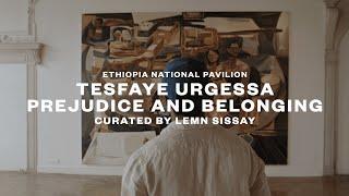 Prejudice and Belonging: Ethiopia National Pavilion