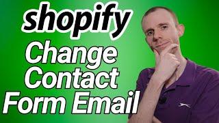 How To Change Shopify Contact Form Email Address (Updated!)