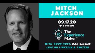 The Experience Maker Episode #32 - Mitch Jackson | Dan Gingiss