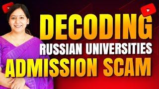 Decoding Russian Universities Admission Scam | MBBS in Russia | Scam 2024 | MBBS Scam