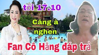 Tối 17.10 Quá căng Fan Cô Nguyễn Phương Hằng đáp trả nhoa