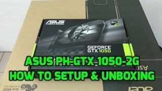 How to install - NVIDIA GEFORCE GTX 1050 Graphics Card