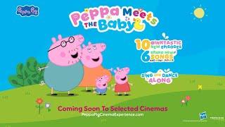 ‘Peppa Meets The Baby Cinema Experience’ official trailer