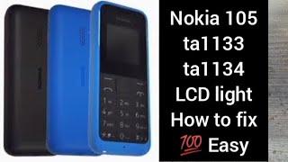 Nokia 105 ta1133 and ta1134 LCD light not working how to fix