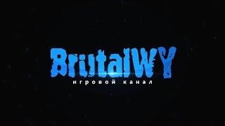 Игровой канал BrutalWY! Обзоры и прохождение классных игр!