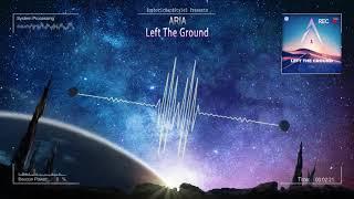 Aria - Left The Ground [HQ Edit]