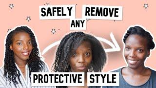 HOW TO SAFELY REMOVE ANY PROTECTIVE STYLE