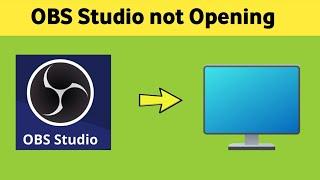 Fix OBS STUDIO not Opening & Launching issue in Windows 11 Laptop