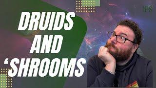 Did the Irish Druids Use 'Shrooms? - Jon O'Sullivan - Irish Pagan School