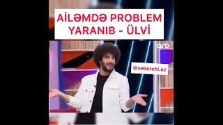 Ulvi Hesenli: Ailemde problem yaşanıb