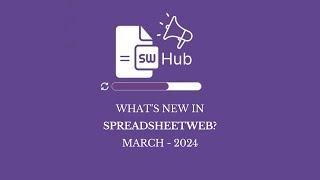 What's New in SpreadsheetWeb - March 2024