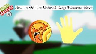 How To Get the Underkill Badge (Flamarang Hand)SB+Showcase|ROBLOX GAME