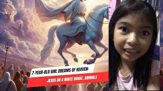 7-year-old girl dreams of Heaven: Jesus on a white horse, animals