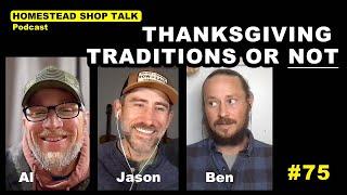 EP. 75 Thanksgiving Traditions or NOT