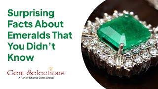 Surprising Facts about Emerald Gemstone you didn't know! | Gem Selections | Khanna Gems