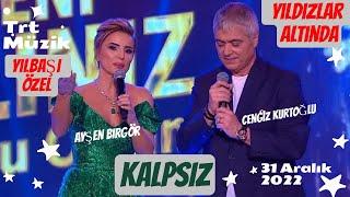 Ayşen Birgör | Cengiz Kurtoğlu | Kalpsiz | Yıldızlar Altında Yılbaşı Özel  31 Aralık 2022