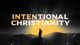 Intentional Christianity | Pastor Kris Palmer