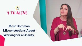 Most Common Misconceptions About Working for a Charity | 9 to Alive