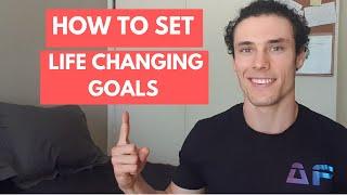 How to set life changing goals!