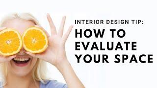 Interior Design Tips: How to Evaluate Your Space Using Fresh Eyes