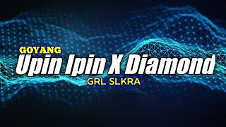 Goyang Upin Ipin X Diamonds - Grl Slkra remix