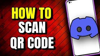 How To Scan QR Code On Discord App On Android Phone (2023)