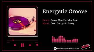 [Funky Hip-Hop Vlog Beat] Energetic Groove - No Copyright Background Music