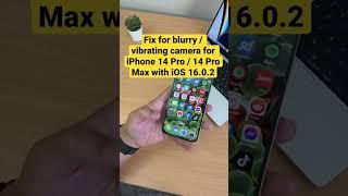 Fix for blurry or vibrating camera on iPhone 14 Pro / 14 Pro Max wit iOS 16.0.2 #apple #ios16