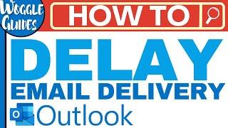 How to delay delivery in Outlook