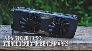 EVGA 980 Ti SC+ ACX 2.0+ Overclocked 4k Benchmarks & Review