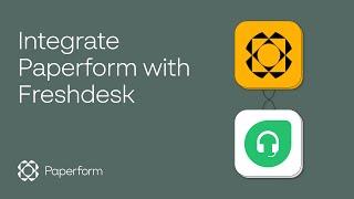 How to Integrate Paperform with Freshdesk