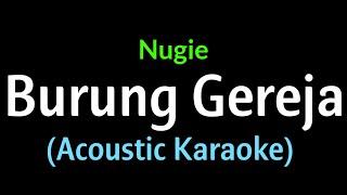 (Acoustic Karaoke) Nugie - Burung Gereja