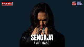 Sengaja - Amir Masdi - Lagu Dalam Carta (Lirik Video)