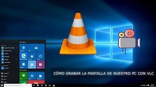  ¿Cómo grabar la pantalla de nuestro PC con VLC? 