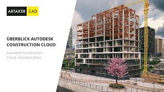 Autodesk Construction Cloud im Überblick