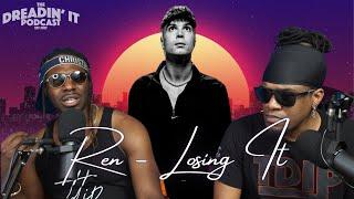 Ren - "Losing It" | Reaction