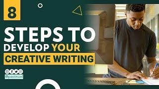 8 Steps To Develop Your Creative Writing Skills