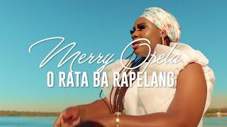 MERRY OPELA - O Rata Ba Rapelang (Official Video)