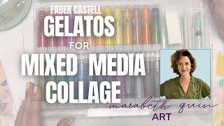 Using Faber Castell's Gelatos in Mixed Media Collage