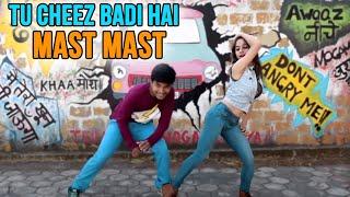 Tu Cheez badi hai Mast Mast | Choreography by Ojasvi & Abhishek